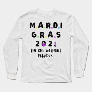 Mardi Gras 2021 The One Without Parades Long Sleeve T-Shirt